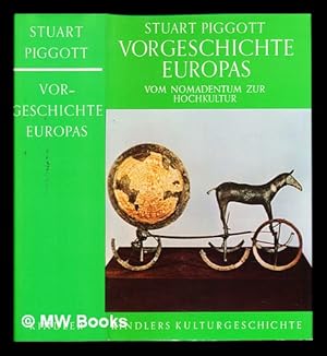 Bild des Verkufers fr Vorgeschichte Europas vom Nomadentum zur Hochkultur zum Verkauf von MW Books Ltd.