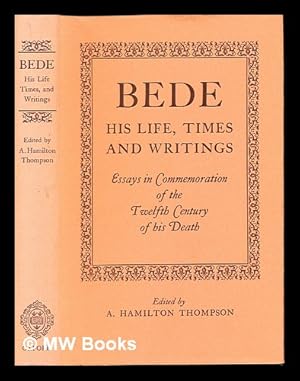 Seller image for Bede : his life, times, and writings / essays in commemoration of the twelfth centenary of his death edited by A. Hamilton Thompson for sale by MW Books Ltd.
