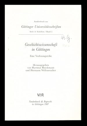 Bild des Verkufers fr Geschichtswissenschaft in Gttingen : eine Vorlesungsreihe / herausgegeben von Hartmut Boockmann und Hermann Wellenreuther zum Verkauf von MW Books Ltd.