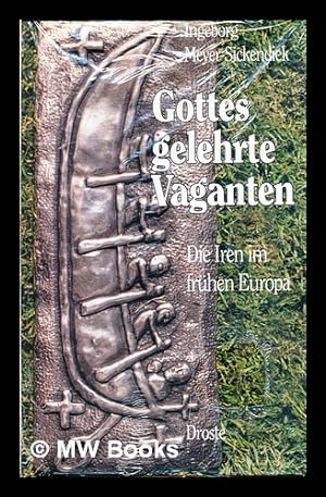 Seller image for Gottes gelehrte Vaganten : die Iren im frhen Europa / Ingeborg Meyer-Sickendiek for sale by MW Books Ltd.