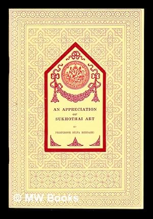 Image du vendeur pour An appreciation of Sukhothai art mis en vente par MW Books Ltd.