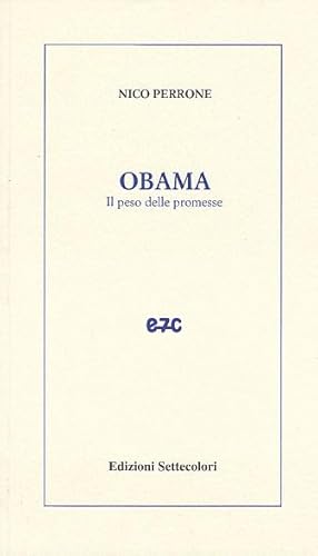 Immagine del venditore per Obama. Il peso delle promesse. Con dedica autografa dell'autore venduto da Arca dei libri di Lorenzo Casi