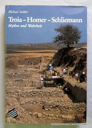 Troia - Homer - Schliemann. Mythos und Wahrheit. Mainz, Philipp von Zabern, 1990. Mit 30 (25 farb...