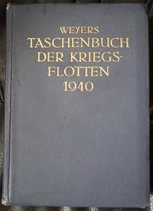 Taschenbuch der Kriegsflotten XXXIV. Jahrgang 1940. Mit Benutzung amtlicher Qullen. Herausgegeben...