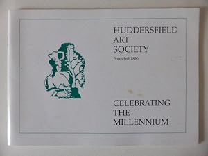 Celebrating the Millennium. Huddersfield Art Society