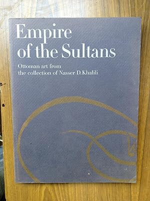 Seller image for Empire of the Sultans Ottoman Art From the Collection of Nasser D. Khalili for sale by Halper's Books