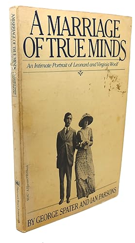 Seller image for A MARRIAGE OF TRUE MINDS : An Intimate Portrait of Leonard and Virginia Woolf for sale by Rare Book Cellar