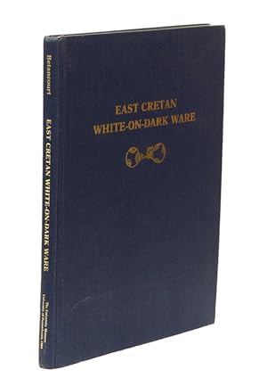 Seller image for East Cretan White-on-Dark Ware. Studies on a Handmade Pottery of the Early to Middle Minoan Periods. for sale by Centralantikvariatet