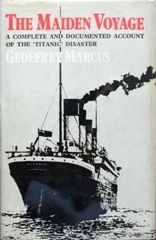 Seller image for Maiden Voyage: Complete and Documented Account of the 'Titanic' Disaster for sale by Martin Bott Bookdealers Ltd