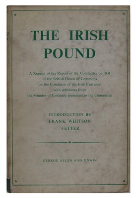 Immagine del venditore per The Irish pound, 1797-1826; a reprint of the Report of the Committee of 1804 of the British House of Commons on the condition of the Irish currency. With Selections from the Minutes of evidence presented to the Committee, and an introd. by Frank Fetter venduto da Kennys Bookstore