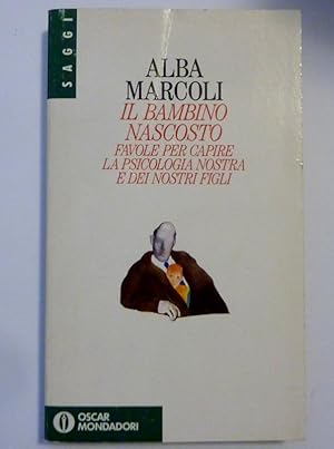 IL BAMBINO NASCOSTO Favole per capire la psicologia nostra e dei figli