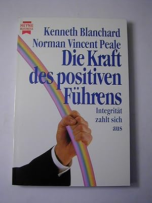 Seller image for Die Kraft des positiven Fhrens : Integritt zahlt sich aus for sale by Antiquariat Fuchseck