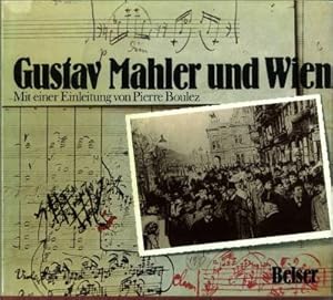 Bild des Verkufers fr Gustav Mahler in Wien. Texte: Pierre Boulez, Friedrich C. Heller, Henry-Louis de la Grange, Marcel Prawy, Wolf Rosenberg, Gottfried Scholz, Hilde Spiel, Sigrid Wiesmann. zum Verkauf von Antiquariat Weinek