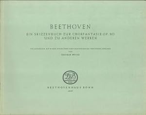 Bild des Verkufers fr Beethoven - Ein Skizzenbuch zur Chorfantasie Op. 80 und zu anderen Werken. Vollstndige, mit einer Einleitung und Anmerkungen versehene Ausgabe. zum Verkauf von Antiquariat Weinek