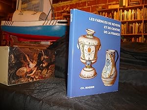 Les Faïences De Nevers Et Du Centre De La France Du XVIe Au XIXe Siècle