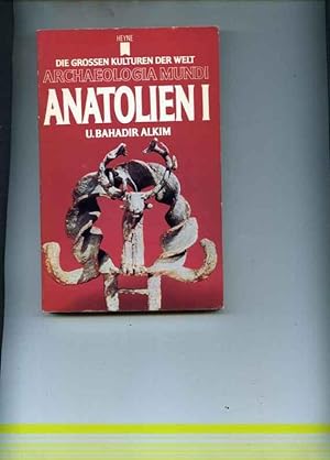 Anatolien I, Übersetzt aus dem Französischen von Gisela Pause. 40 farbige Illustrationen - 118 sc...