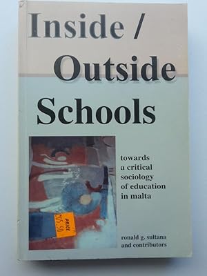 Immagine del venditore per Inside / Outside Schools. Towards a Critical Sociology of Education in Malta venduto da Antiquariat BM