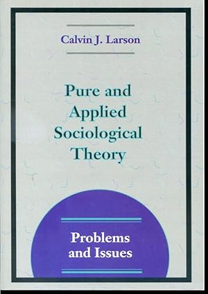 Bild des Verkufers fr Pure and Applied Sociological Theory - Problems and Issues zum Verkauf von Librairie Le Nord