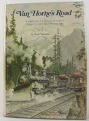 Image du vendeur pour Van Hornes road: An illustrated account of the construction and first years of operation of the Canadian Pacific transcontinental railway mis en vente par Flamingo Books