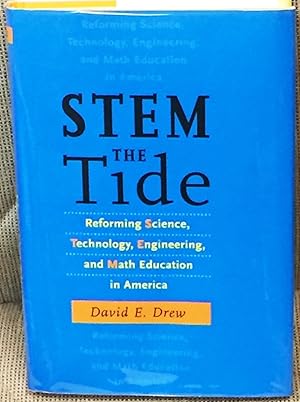 Stem the Tide, Reforming Science, Technology, Engineering, and Math Education in America