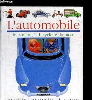 Image du vendeur pour L'AUTOMOBILE - LE CAMION, LA BICYCLETTE, LA MOTO mis en vente par Le-Livre