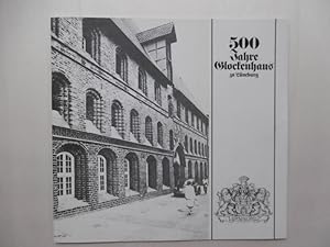 Seller image for 500 Jahre Glockenhaus zu Lneburg. (Hrsg.: Stadt Lneburg und Frderkreis Glockenhaus e.V.) for sale by Antiquariat Steinwedel