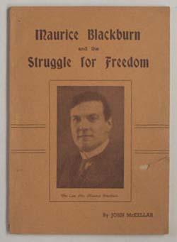 Maurice Blackburn and the struggle for freedom.