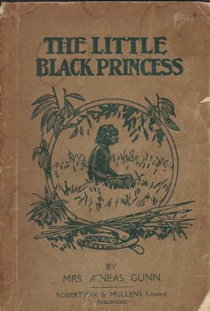 Image du vendeur pour THE LITTLE BLACK PRINCESS OF THE NEVER-NEVER. mis en vente par Black Stump Books And Collectables