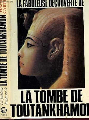 Image du vendeur pour LA FABULEUSE DECOUVERTE DE LA TOMBE DE TOUTANKHAMON mis en vente par Le-Livre