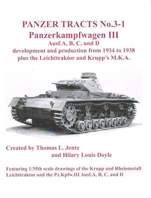 Seller image for PANZER TRACTS NO. 3-1: PANZERKAMPFWAGEN III AUSF. A, B, C, AND D & KRUPP'S MKA for sale by Paul Meekins Military & History Books