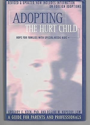 Image du vendeur pour Adopting The Hurt Child ( Hope For Families With Special Needs Kids ) ( Revised And Updated / Now Includes Information On Foreign Adoptions ) mis en vente par Thomas Savage, Bookseller