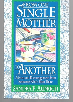 Seller image for From One Single Mother To Another for sale by Thomas Savage, Bookseller