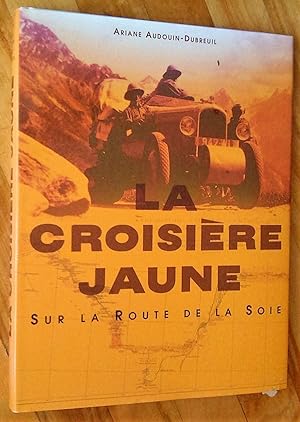Seller image for La Croisire jaune; sur la route de la soie for sale by Livresse