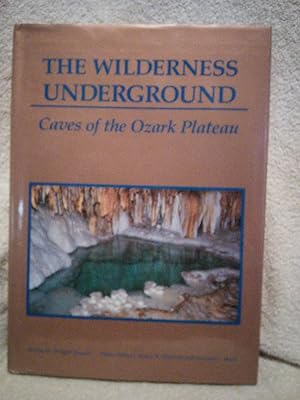 Seller image for The Wilderness Underground: Caves of the Ozark Plateau for sale by Prairie Creek Books LLC.