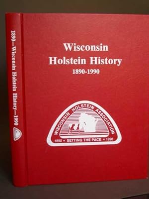 Wisconsin Holstein History 1890-1990