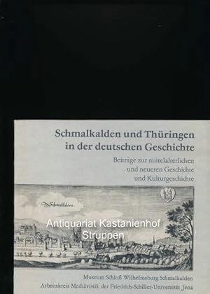 Seller image for Schmalkalden und Thringen in der deutschen Geschichte,Beitrge zur mittelalterlichen und. neueren Geschichte und Kulturgeschichte, for sale by Antiquariat Kastanienhof