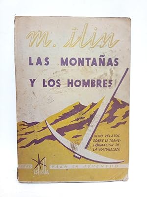 Las montañas y los hombres: Ocho relatos sobre la transformación de la naturaleza / Versión caste...