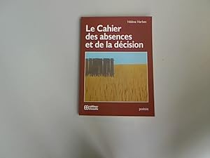 Imagen del vendedor de Le cahier des absences et de la decision. Poesie. a la venta por Antiquariat Bookfarm