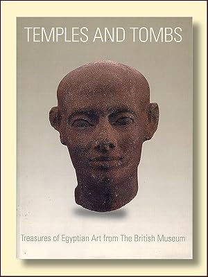 Temples and Tombs: Treasures of Egyptian Art from the British Museum
