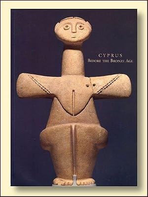 Imagen del vendedor de Cyprus Before the Bronze Age: Art of the Chalcolithic Period a la venta por Catron Grant Books