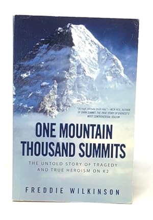 One Mountain Thousand Summits: The Untold Story of Tragedy and True Heroism on K2