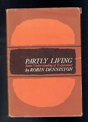 Seller image for Partly Living. Some Understanding of Experience for sale by Sonnets And Symphonies