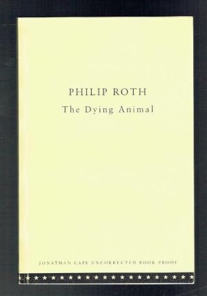 Imagen del vendedor de The Dying Animal. Uncorrected Proof Copy a la venta por Sonnets And Symphonies