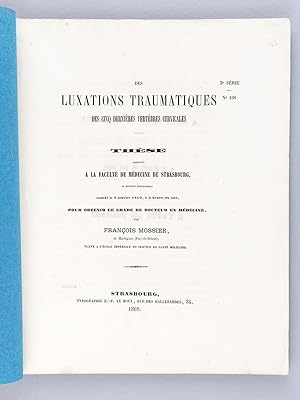 Image du vendeur pour Des Luxations traumatiques des cinq dernires vertbres cervicales. Thse prsente  la Facult de Mdecine de Strasbourg, soutenue le 9 janvier 1869 [ Edition originale - Livre ddicac par l'auteur ] mis en vente par Librairie du Cardinal