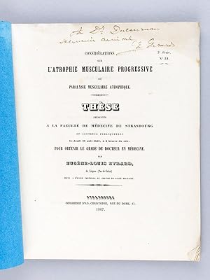 Image du vendeur pour Considrations sur l'atrophie musculaire progressive ou Paralysie musculaire atrophique. Thse prsente  la Facult de Mdecine de Strasbourg, soutenue le 22 aot 1867. [ Edition originale - Livre ddicac par l'auteur ] mis en vente par Librairie du Cardinal