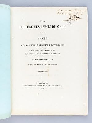 Seller image for De la Rupture des Parois du Coeur. Thse prsente  la Facult de Mdecine de Strasbourg, soutenue le 8 Janvier 1867 [ Edition originale - Livre ddicac par l'auteur ] for sale by Librairie du Cardinal