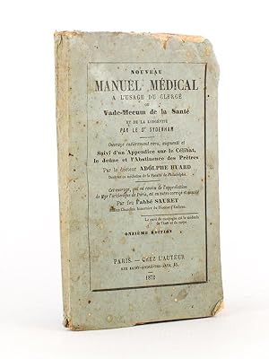 Nouveau manuel médical à l'usage du clergé, ou Vade-Mecum de la santé et de la longévité [.] revu...