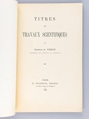 Titres et Travaux scientifiques du Docteur A. Venot, chirurgien des Hôpitaux de Bordeaux