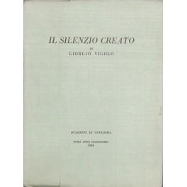 Bild des Verkufers fr Il silenzio creato zum Verkauf von Libreria Antiquaria Giulio Cesare di Daniele Corradi