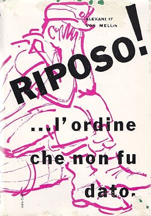 Seller image for Riposo! L&#39;ordine che non fu dato for sale by Studio Bibliografico Marini